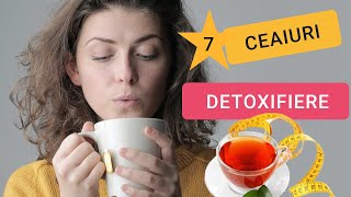 Top 7 retete de ceaiuri pentru detoxifierea organismului acasa [upl. by Omland]