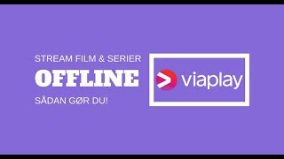 Guide Se Viaplay offline  Sådan gør du [upl. by Placeeda]