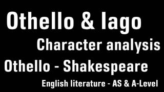 Othello amp Iago  character analysis  English literature AS amp ALevel [upl. by Calista]