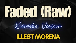 Fade Raw  ILLEST MORENA Karaoke [upl. by Terese]