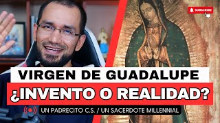 Virgen Guadalupe 🔺¿Invento o Realidad 👉Sacerdote reacciona [upl. by Birck]