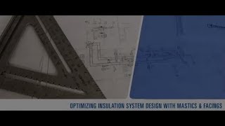 Webinar Optimizing Insulation System Design with Mastics amp Facings [upl. by Alcus525]