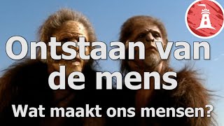 Ontstaan van de mens Wat maakt ons mensen [upl. by Mccallum696]