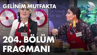 Gelinim Mutfakta 204 Bölüm Fragmanı [upl. by Loux]