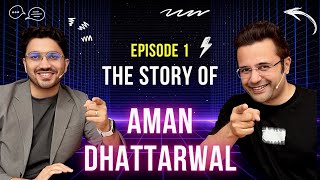 EP 1  The Story of Aman Dhattarwal  With Sandeep Maheshwari [upl. by Novyert]