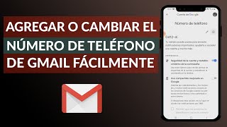 Cómo Agregar o Cambiar el Número de Teléfono de Gmail Fácilmente [upl. by Adehsor]