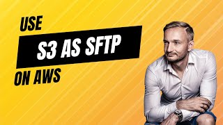 Setting Up S3 Bucket for SFTP Access Using AWS Console [upl. by Waldemar410]