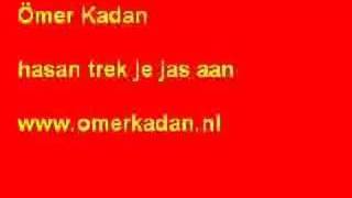 Nederlands Ömer Kadan  Hasan Nederlands liedje [upl. by Akimihs]