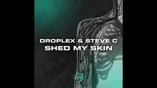 ■Droplex Steve C  Shed My Skin Original Mix [upl. by Newol703]