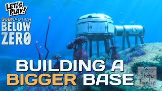 ST02  Building A Bigger Base Subnautica Below Zero [upl. by Jaela]