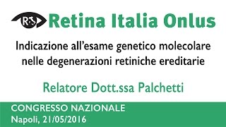 Esame genetico molecolare nelle degenerazioni retiniche ereditarie  Dottssa Palchetti [upl. by Acissj]