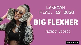 Lakeyah Danaee  Big FlexHer feat 42 Dugg Lyric Video [upl. by Concoff]