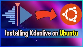 How To Install Kdenlive On Ubuntu [upl. by Hsuk]