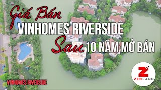 Giá bán Vinhomes Riverside cập nhật sau 10 năm mở bán  Mãn nhãn cảnh quay Vinhomes Riverside 2023 [upl. by Airahs333]