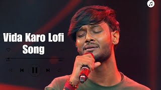 Mennu Vida Karo  Chetan Audition Re Sa Re Ga Ma Pa  Arijit Singh  Lofi [upl. by Hymen]