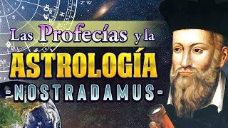 Las Profecías y la Astrología  Nostradamus [upl. by Marsden]