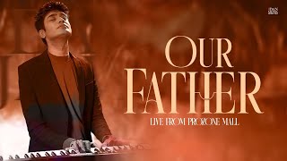 OUR FATHER  NESIKIREN  DANIEL JAWAHAR  JESSE FRANKLIN  PROZONE MALL CONCERT  PRAYER SONG 2023 [upl. by Coffey]