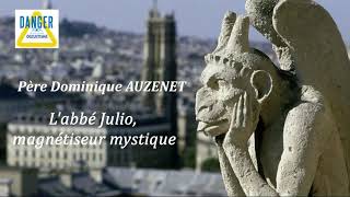 LABBÉ JULIO  UN MAGNÉTISEUR MYSTIQUE [upl. by Eeleak]