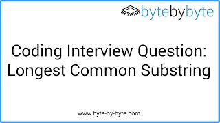 Interview Question Longest Common Substring [upl. by Tenney167]