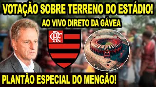 VOTAÇÃO DO ESTÁDIO DO FLAMENGO AO VIVO DIRETO DA GÁVEA  PLANTÃO ESPECIAL DO MENGÃO [upl. by Monaco]