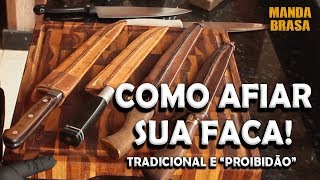 Como afiar a faca para o churrasco tradicional e proibidão  Manda Brasa  Programa 4 [upl. by Elisa]