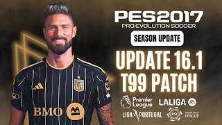 PES 2017  Latest Update V161 For T99 Patch Season 2024 amp Fix all bugs 100 Download amp Install [upl. by Greenberg]