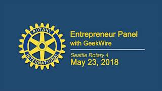 Rotary Luncheon 52318 Entrepreneur Panel with GeekWire [upl. by Ecirahc]