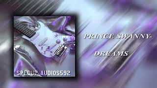 Prince SwannyDreams Sped UpReverb [upl. by Garaway]