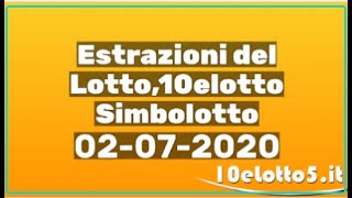 Estrazioni del lotto del 02 Luglio 2020 [upl. by Dugas]