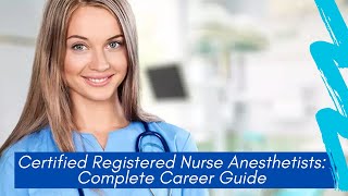 Certified Registered Nurse Anesthetists Complete Career Guide [upl. by Varney610]