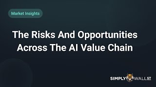 The Risks And Opportunities Across The AI Value Chain [upl. by Irolam]