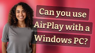 Can you use AirPlay with a Windows PC [upl. by Aizirtap354]