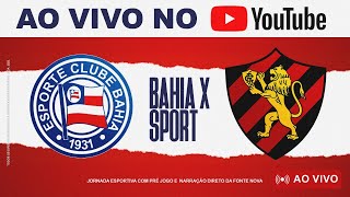 🚨 JOGO AO VIVO 🚨 BAHIA X SPORT  1ª RODADA DA COPA DO NORDESTE 2024  DIRETO DA FONTE NOVA [upl. by Yraillih]