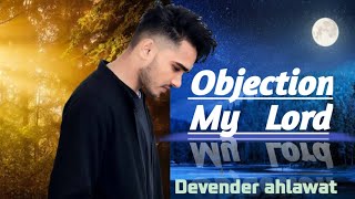 Devender ahlawat  Objection my lord  2023 new song  Sad Song  R J Beat [upl. by Ahsin750]