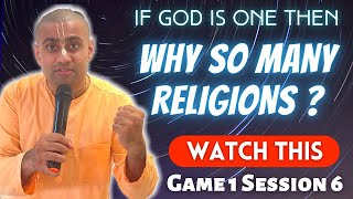 GAME 1 Session no 6 If God is one then why so many religions [upl. by Leontina]