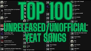 TOP 100 YEAT UNRELEASEDPRODUCER HOSTED SONGS AS OF 51724 [upl. by Gualtiero668]