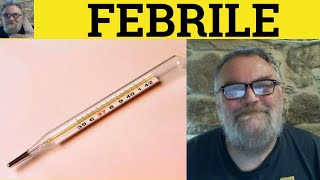 🔵 Febrile Meaning  Febrile Examples  Febrile Definition  Literary Vocabulary  Febrile [upl. by Alik]