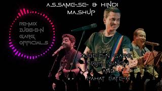 Remix Assamese amp Hindi By Zubeen GargArijit Singh amp Rahat Fateh Ali Khan Mashupremixmusic mashup [upl. by Thierry]