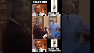 Rolando Lero O senhor é uma cachaça Nacional Parte 1 [upl. by Kenneth190]