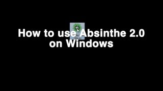 How to use Absinthe 20 on Windows [upl. by Sulienroc]