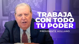 Presidente Holland Trabaja con todo tu poder [upl. by Bennir]