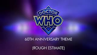 Doctor Who  60th Anniversary Theme  Rough Estimate [upl. by Ankney]