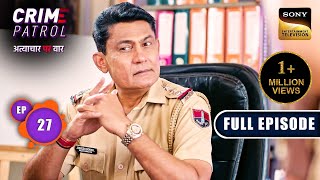 Naseeb  Crime Patrol  Atyachaar Par Vaar  Ep 27  Full Episode  12 Oct 2024 [upl. by Hyozo347]