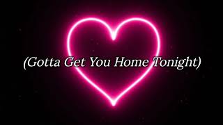 Eugene Wilde  Gotta Get You Home Tonight Lyric [upl. by Deelaw]