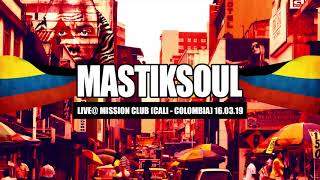 Mastiksoul Live  Mission Club Cali Colômbia 16 03 19 [upl. by Amend]