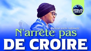 Pasteur joelle Kabasele  Narrete pas de Croire [upl. by Emmalee]