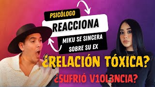 Psicologo reacciona a MIKU rompe el SILENCIO sobre su relación con MANE [upl. by Ignatia774]