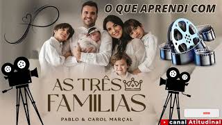 AS TRÊS FAMÍLIAS com Pablo Marçal e Carol Marçal documentário resumo [upl. by Tarrel]