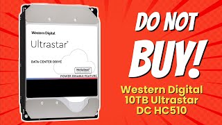 DONT BUY Western Digital 10TB Ultrastar DC HC510 BEFORE WATCHING THIS VIDEO 🚫🛑 9 Reasons [upl. by Sisto113]