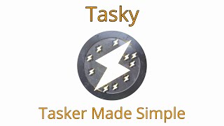 Tasky  Tasker Made Simple [upl. by Kailey]